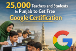 25,000 Teachers and Students in Punjab to Get Free Google Certification