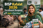 BISP Kafalat 2026 Enrollment Reopens – Apply & Check Now