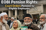 EOBI Pension Rights: Court Orders Pension for Eligible Employees